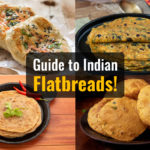 Guide to Indian Flatbreads: We Bet You've Not Tried Half of Them!
